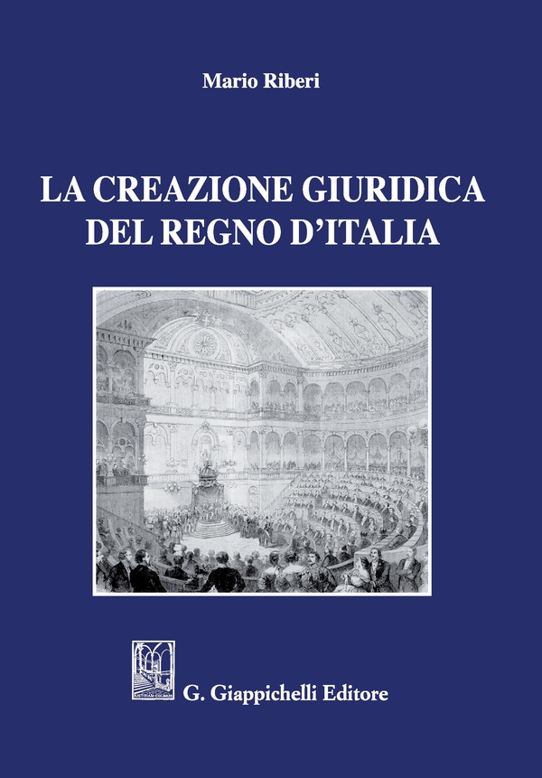 La creazione giuridica del Regno d’Italia - e-Book - Librerie.coop La creazione giuridica del Regno d’Italia - e-Book - Librerie.coop