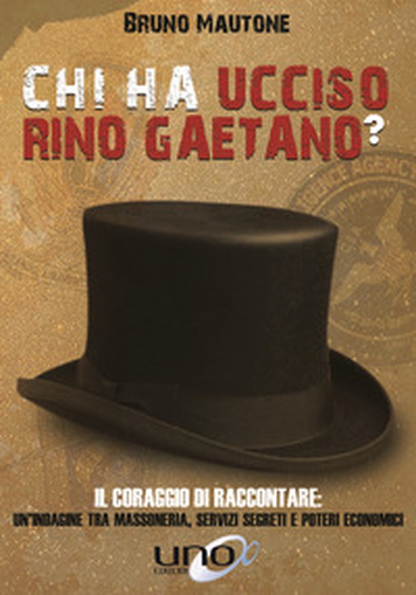 Chi ha ucciso Rino Gaetano? Il coraggio di raccontare: un'indagine tra massoneria, servizi segreti e poteri economici - Librerie.coop Chi ha ucciso Rino Gaetano? Il coraggio di raccontare: un'indagine tra massoneria, servizi segreti e poteri economici - Librerie.coop