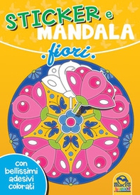 Fiori. Sticker e mandala. Con adesivi - Librerie.coop