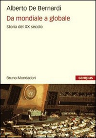 Da mondiale a globale. Storia del XX secolo - Librerie.coop Da mondiale a globale. Storia del XX secolo - Librerie.coop