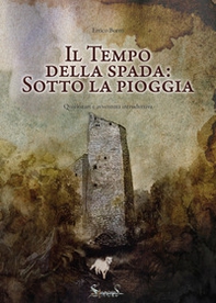 Il tempo della spada: sotto la pioggia - Librerie.coop