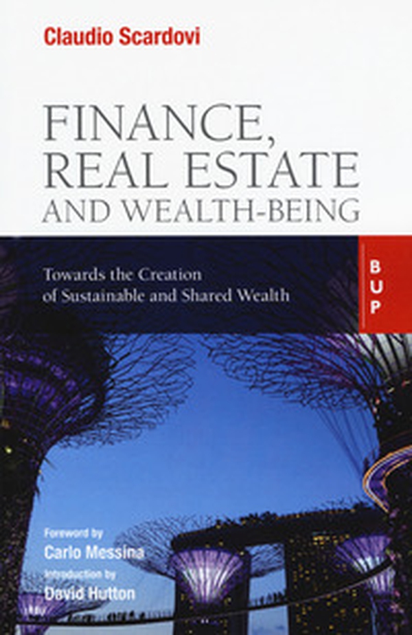 Finance, real estate and wealth-being. Towards the creation of sustainable and shared wealth - Librerie.coop Finance, real estate and wealth-being. Towards the creation of sustainable and shared wealth - Librerie.coop