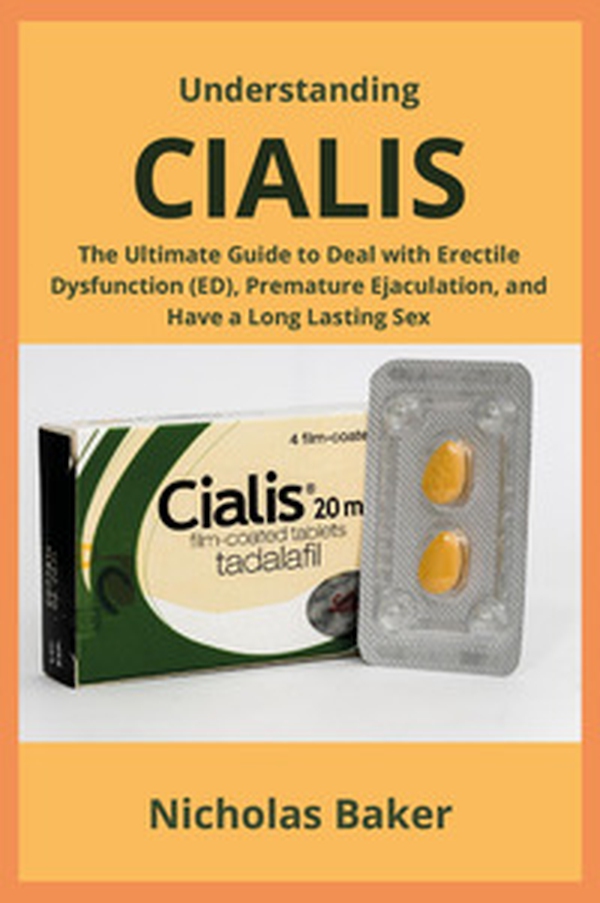 Understanding Cialis. The ultimate guide to deal with erectile dysfunction (ED), premature ejaculation, and have a long lasting sex - Librerie.coop Understanding Cialis. The ultimate guide to deal with erectile dysfunction (ED), premature ejaculation, and have a long lasting sex - Librerie.coop