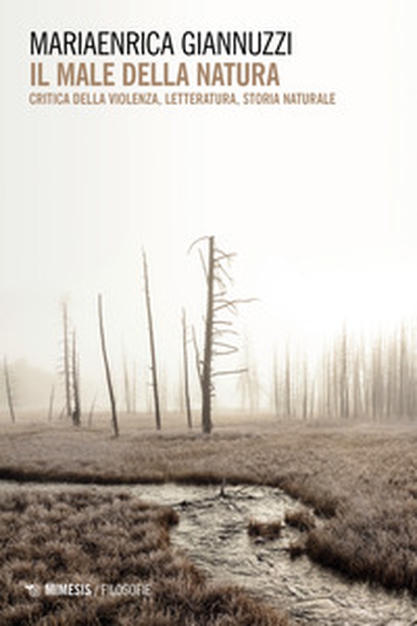 Il male della natura. Critica della violenza, letteratura, storia naturale - Librerie.coop Il male della natura. Critica della violenza, letteratura, storia naturale - Librerie.coop
