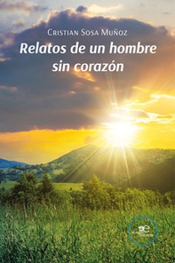 Relatos de un hombre sin corazón - Librerie.coop