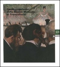 Cento capolavori dallo Städel Museum di Francoforte - Librerie.coop Cento capolavori dallo Städel Museum di Francoforte - Librerie.coop