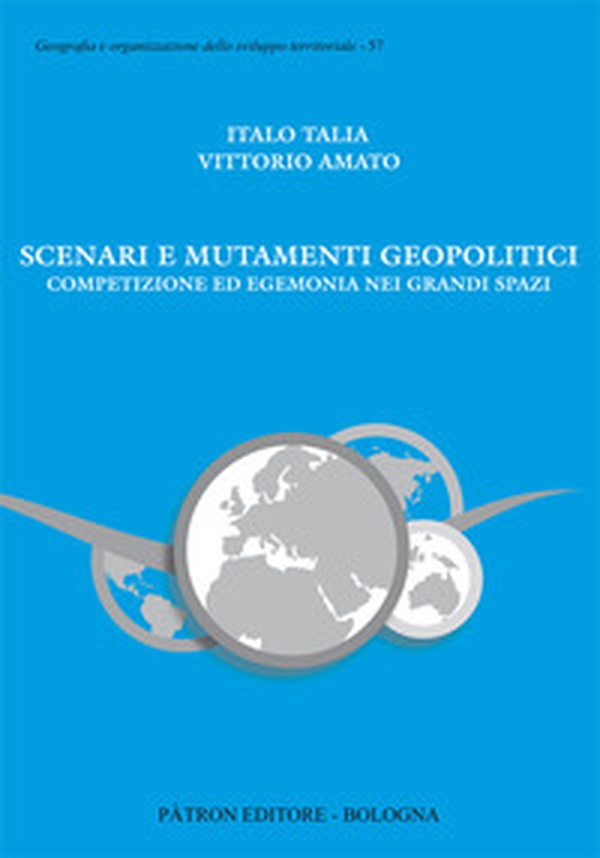 Scenari e mutamenti geopolitici. Competizione ed egemonia nei grandi spazi - Librerie.coop Scenari e mutamenti geopolitici. Competizione ed egemonia nei grandi spazi - Librerie.coop