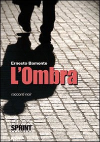 L'ombra. Racconti noir - Librerie.coop L'ombra. Racconti noir - Librerie.coop