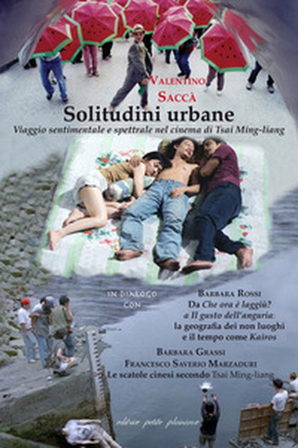 Solitudini urbane. Viaggio sentimentale e spettrale nel cinema di Tsai Ming-liang - Librerie.coop Solitudini urbane. Viaggio sentimentale e spettrale nel cinema di Tsai Ming-liang - Librerie.coop