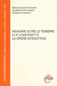 Indagine oltre le tenebre H. P. Lovecraft e le opere interattive - Librerie.coop Indagine oltre le tenebre H. P. Lovecraft e le opere interattive - Librerie.coop