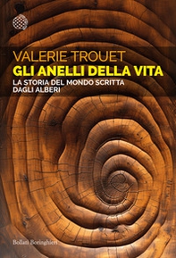 Gli anelli della vita. La storia del mondo scritta dagli alberi - Librerie.coop