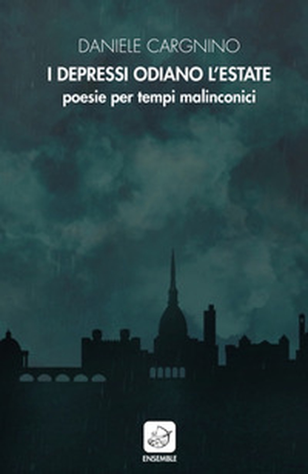 I depressi odiano l'estate. Poesie per tempi malinconici - Librerie.coop