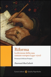 Riforma. La divisione della casa comune europea (1490-1700) - Librerie.coop