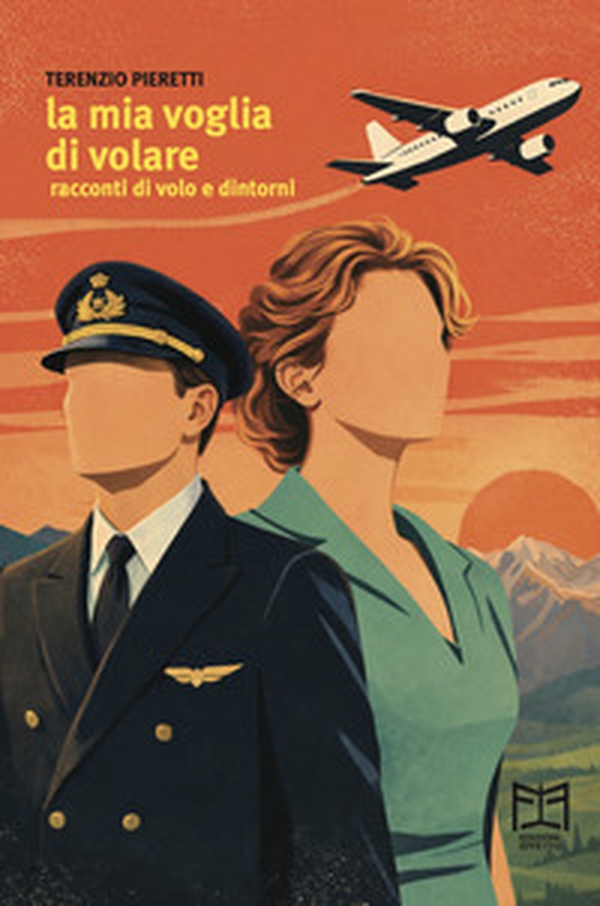La mia voglia di volare. Racconti di volo e dintorni - Librerie.coop