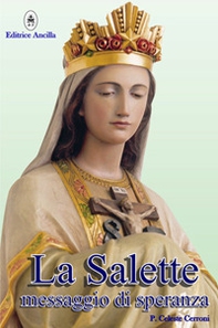 La Salette. Messaggio di speranza - Librerie.coop
