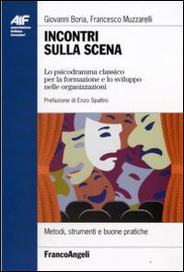 Incontri sulla scena. Lo psicodramma classico per la formazione e lo sviluppo nelle organizzazioni - Librerie.coop Incontri sulla scena. Lo psicodramma classico per la formazione e lo sviluppo nelle organizzazioni - Librerie.coop