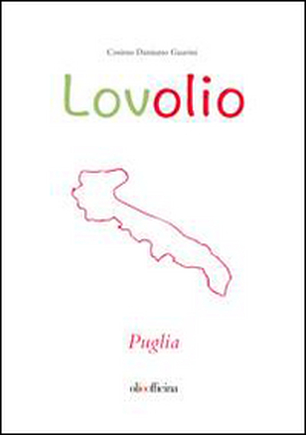 Lovolio Puglia. Olio è cultura - Librerie.coop Lovolio Puglia. Olio è cultura - Librerie.coop