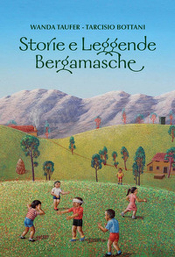 Storie e leggende bergamasche - Librerie.coop Storie e leggende bergamasche - Librerie.coop