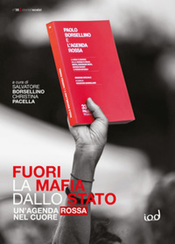 Fuori la mafia dallo Stato. Un'agenda rossa nel cuore - Librerie.coop