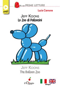 Jeff koons lo zoo dei palloncini-The balloon zoo - Librerie.coop