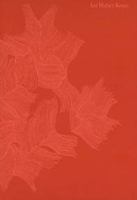 Aoi Huber Kono. Il sensore nascosto. Catalogo della mostra (Porza, 8 giugno-12 ottobre 2025) - Librerie.coop