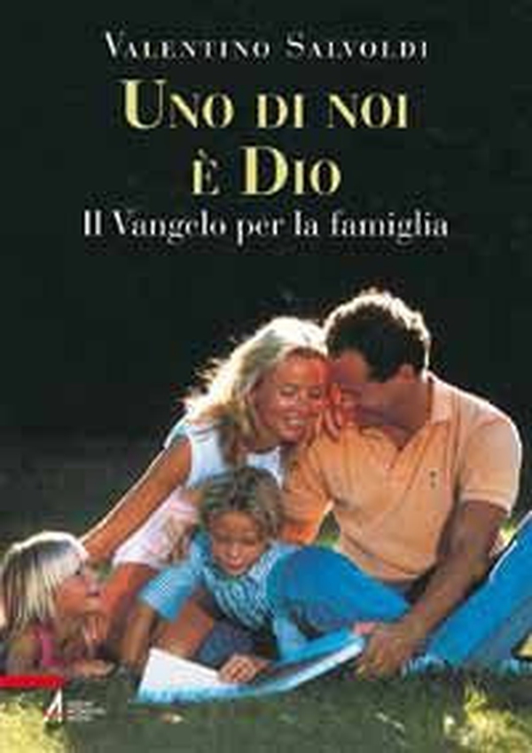 Uno di noi è Dio. Il Vangelo per la famiglia - Librerie.coop Uno di noi è Dio. Il Vangelo per la famiglia - Librerie.coop