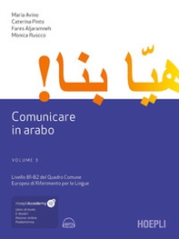 Comunicare in arabo. Livelli B1-B2 del Quadro Comune Europeo di Riferimento per le Lingue - Librerie.coop