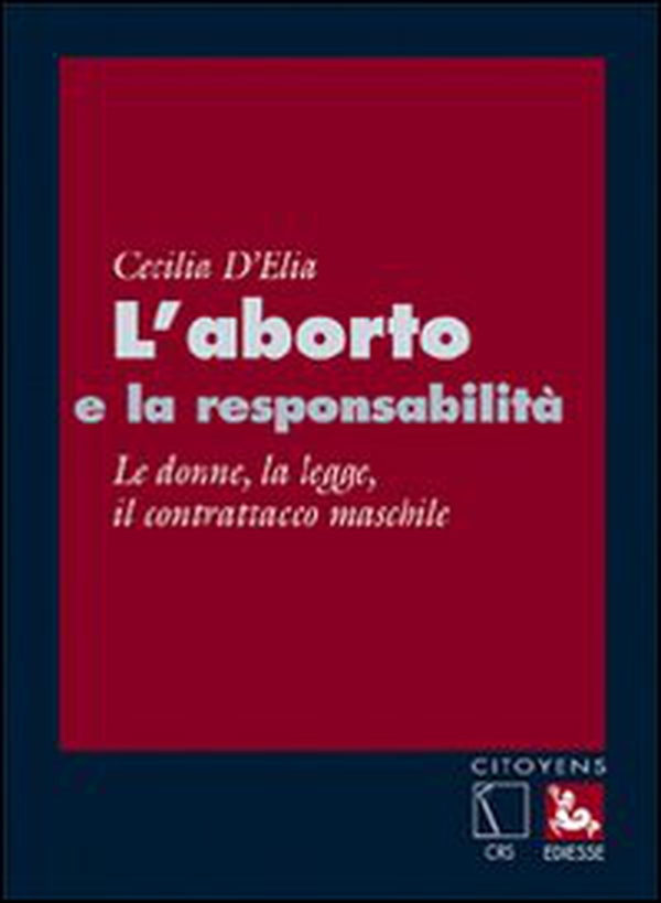 L'aborto e la responsabilità. Le donne, la legge, il contrattacco maschile - Librerie.coop L'aborto e la responsabilità. Le donne, la legge, il contrattacco maschile - Librerie.coop