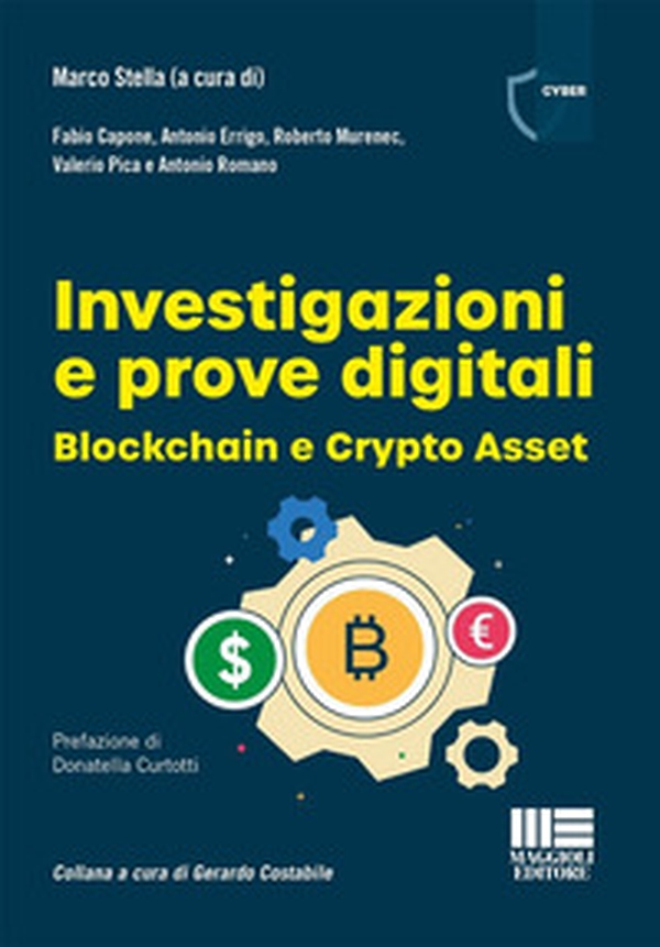 Investigazioni e prove digitali. Blockchain e Crypto Asset - Librerie.coop Investigazioni e prove digitali. Blockchain e Crypto Asset - Librerie.coop