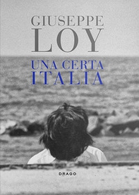 Una certa Italia. Fotografie 1959-1981 - Librerie.coop