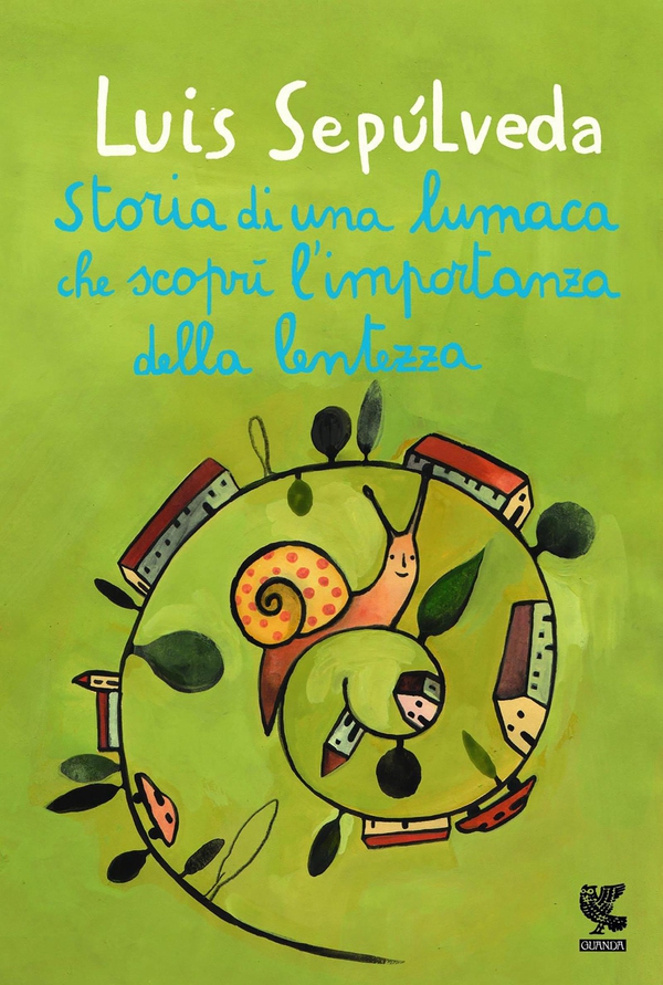 Storia di una lumaca che scoprì l'importanza della lentezza - Librerie.coop Storia di una lumaca che scoprì l'importanza della lentezza - Librerie.coop