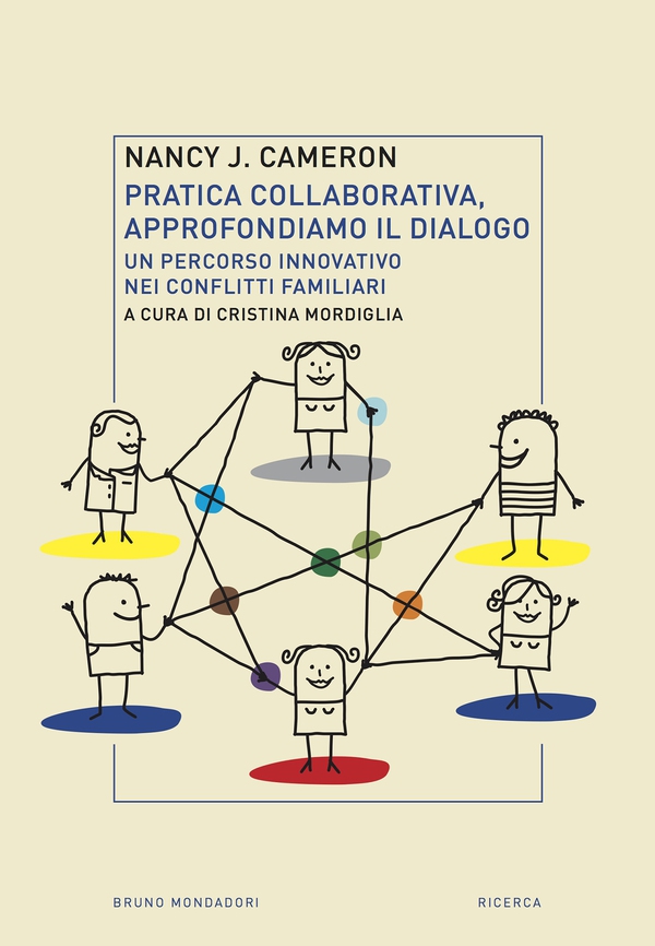 Pratica collaborativa, approfondiamo il dialogo. Un percorso innovativo nei conflitti familiari - Librerie.coop Pratica collaborativa, approfondiamo il dialogo. Un percorso innovativo nei conflitti familiari - Librerie.coop