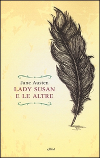 Lady Susan e le altre. Romanzi e racconti epistolari - Librerie.coop