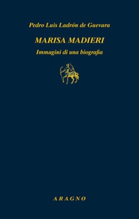 Marisa Madieri. Immagini di una biografia - Librerie.coop
