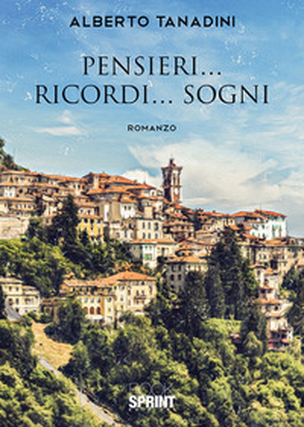 Pensieri... ricordi... sogni - Librerie.coop Pensieri... ricordi... sogni - Librerie.coop