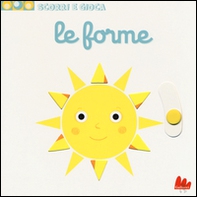 Le forme. Scorri e gioca - Librerie.coop