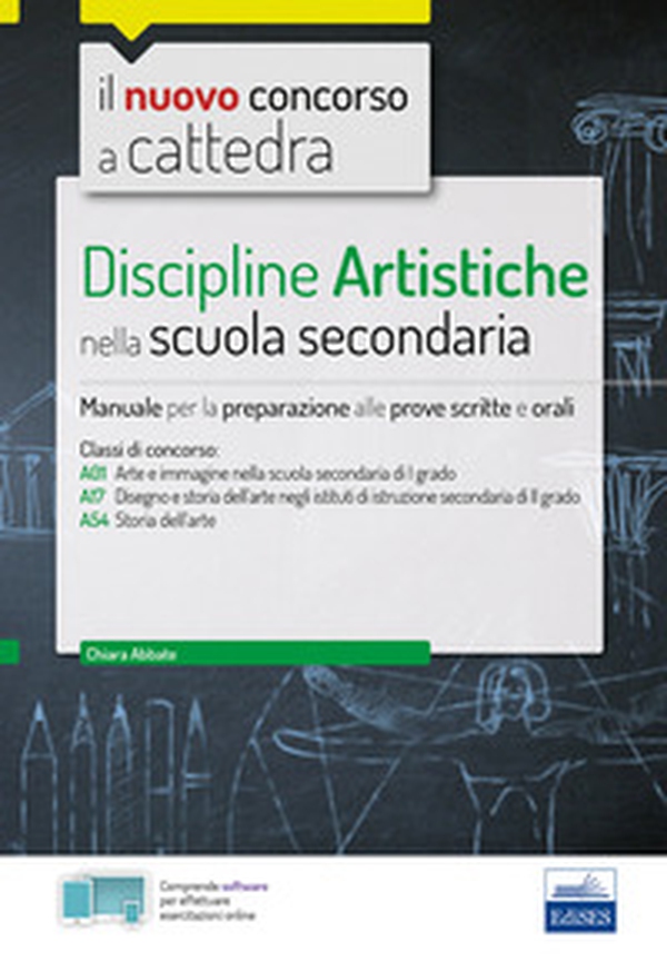 Il nuovo concorso a cattedra. Discipline artistiche nella scuola secondaria. Manuale per la preparazione alle prove scritte e orali classi A01, A17 A54 - Librerie.coop Il nuovo concorso a cattedra. Discipline artistiche nella scuola secondaria. Manuale per la preparazione alle prove scritte e orali classi A01, A17 A54 - Librerie.coop