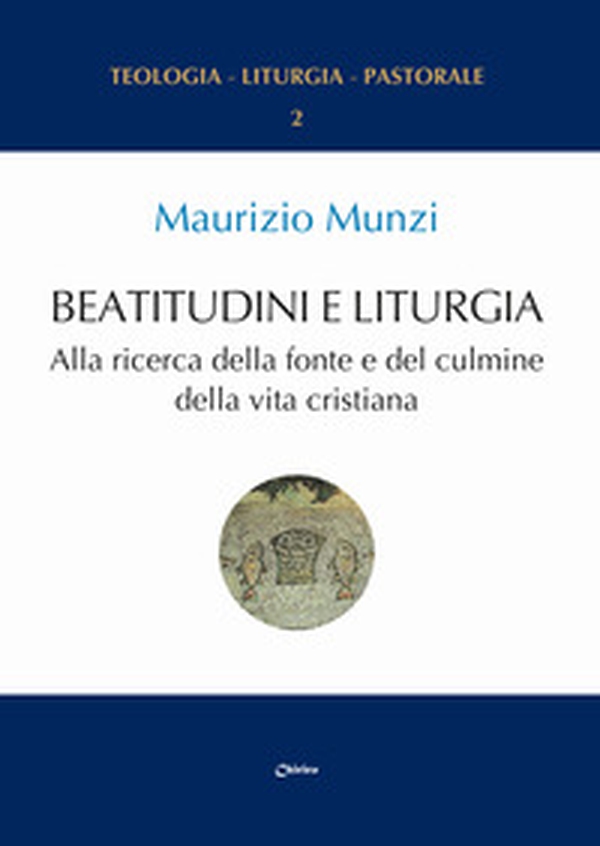 Beatitudini e liturgia. Alla ricerca della fonte e del culmine della vita cristiana - Librerie.coop Beatitudini e liturgia. Alla ricerca della fonte e del culmine della vita cristiana - Librerie.coop