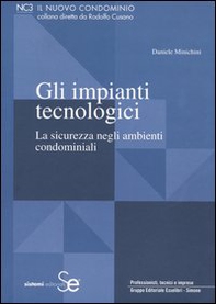 Gli impianti tecnologici. La sicurezza negli ambienti condominiali - Librerie.coop
