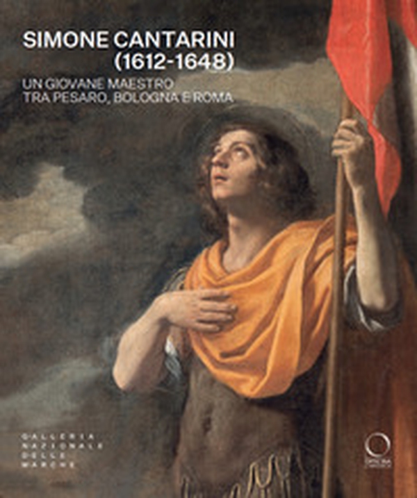 Simone Cantarini (1612-1648). Un giovane maestro tra Pesaro, Bologna e Roma. Catalogo della mostra (Urbino, 22 maggio-12 ottobre 2025) - Librerie.coop Simone Cantarini (1612-1648). Un giovane maestro tra Pesaro, Bologna e Roma. Catalogo della mostra (Urbino, 22 maggio-12 ottobre 2025) - Librerie.coop