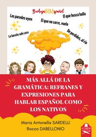 Más allá de la gramática. Refranes y expresiones para hablar español como los nativos - Librerie.coop