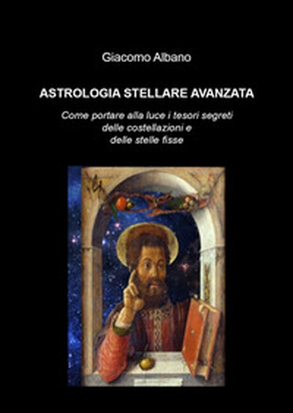 Astrologia stellare avanzata. Come portare alla luce i tesori segreti delle costellazioni e delle stelle fisse - Librerie.coop Astrologia stellare avanzata. Come portare alla luce i tesori segreti delle costellazioni e delle stelle fisse - Librerie.coop