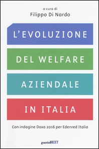 L'evoluzione del welfare aziendale in Italia. Con indagine Doxa 2016 per Edenred Italia - Librerie.coop