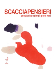 Scacciapensieri. Poesia che colora i giorni neri - Librerie.coop