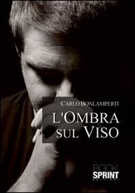 L'ombra sul viso - Librerie.coop L'ombra sul viso - Librerie.coop
