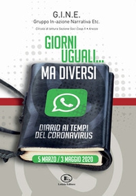 Giorni uguali... Ma diversi. Diario ai tempi del coronavirus. 5 marzo/3 maggio 2020 - Librerie.coop Giorni uguali... Ma diversi. Diario ai tempi del coronavirus. 5 marzo/3 maggio 2020 - Librerie.coop