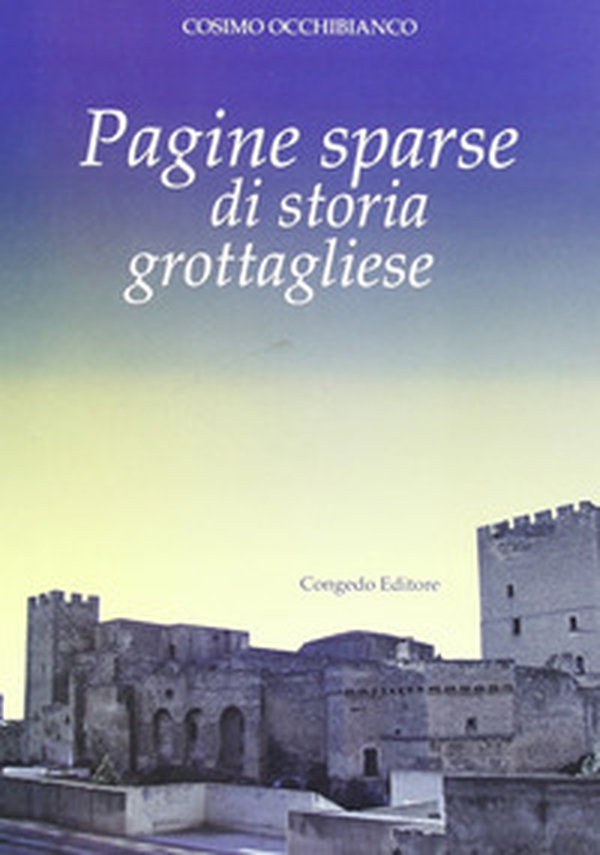 Pagine sparse di storia grottagliese - Librerie.coop