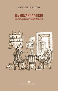 Da Mozart a Verdi. Saggi letterari sull'Opera - Librerie.coop