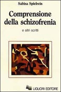 Comprensione della schizofrenia e altri scritti - Librerie.coop Comprensione della schizofrenia e altri scritti - Librerie.coop