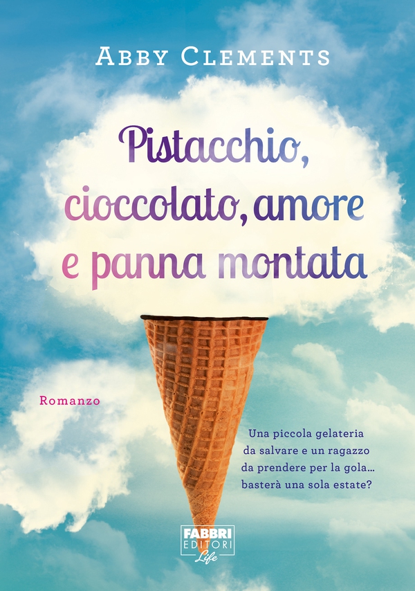 Pistacchio, cioccolato, amore e panna montata - Librerie.coop Pistacchio, cioccolato, amore e panna montata - Librerie.coop